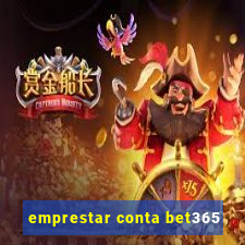 emprestar conta bet365